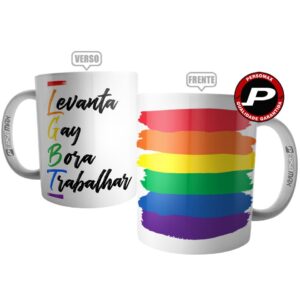 Caneca LGBT Levanta Gay Bora Trabalhar-Cerâmica, Orgulho LGBTQIA+Bandeira Colorida